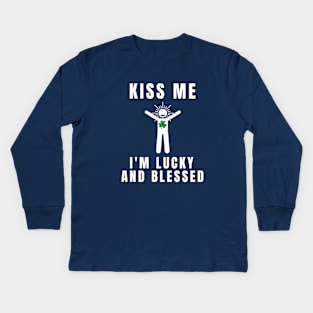 Kiss me I'm luck and blessed Kids Long Sleeve T-Shirt